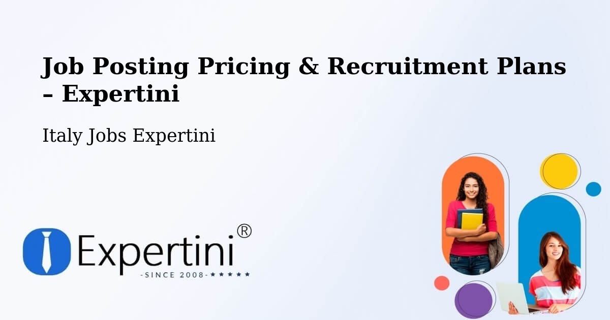 Job Posting Pricing & Recruitment Plans – Borgo D'Ale - Borgo D'Ale, Italy Jobs Expertini